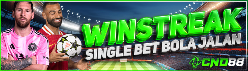 EVENT WIN STREAK SINGLE BET BOLA JALAN